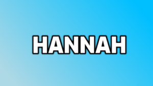 Opprinnelsen til, og betydningen av navnet Hannah
